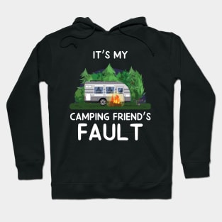 It's My Camping Friend's Fault Hoodie